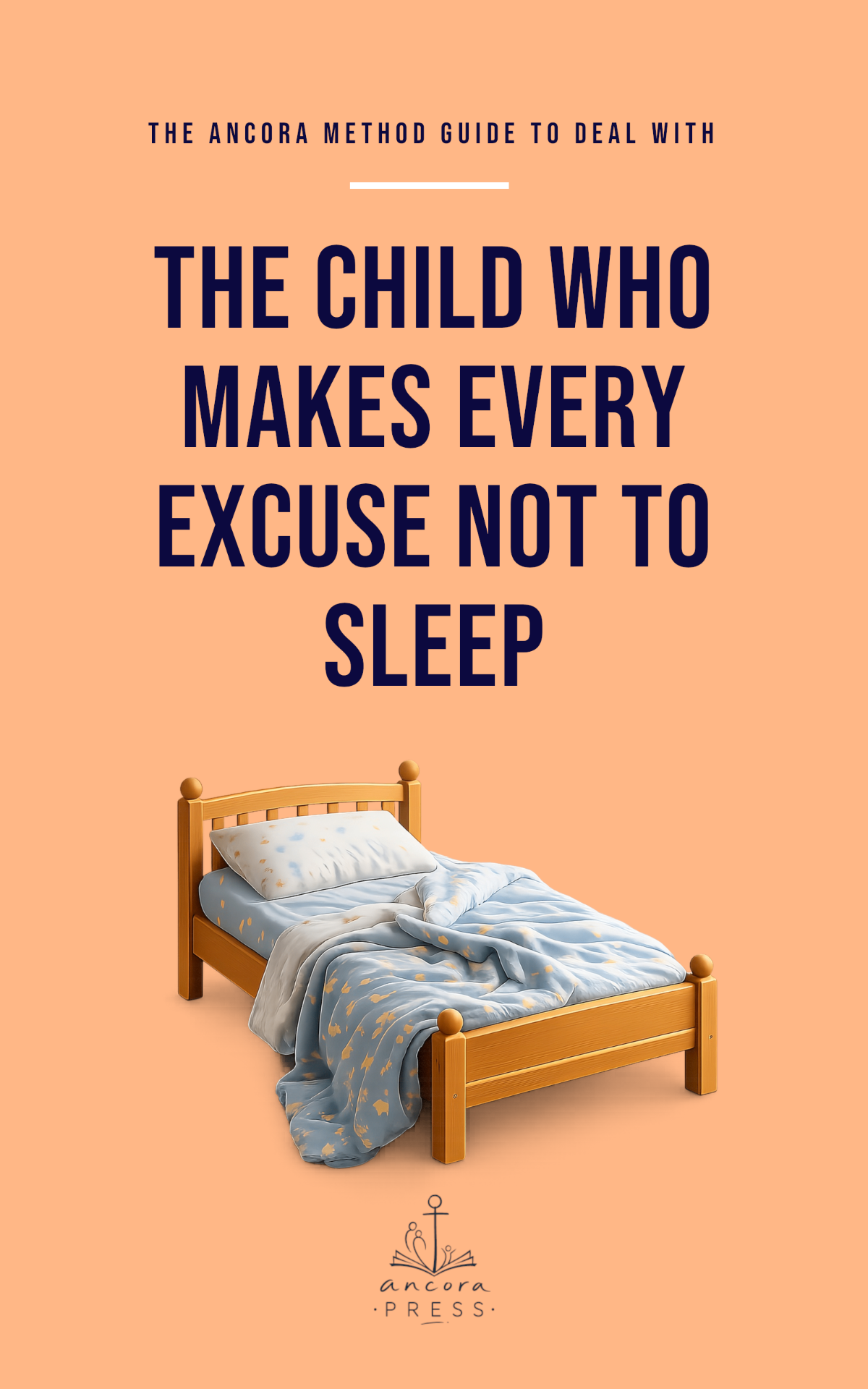 Cover of The Child Who Makes Every Excuse Not to Sleep
